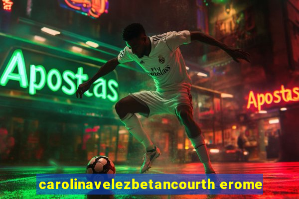 carolinavelezbetancourth erome